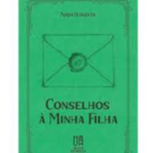 CONSELHOS A MINHA FILHA