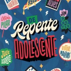 DE REPENTE ADOLESCENTE ANTOLOGIA DE CONTOS